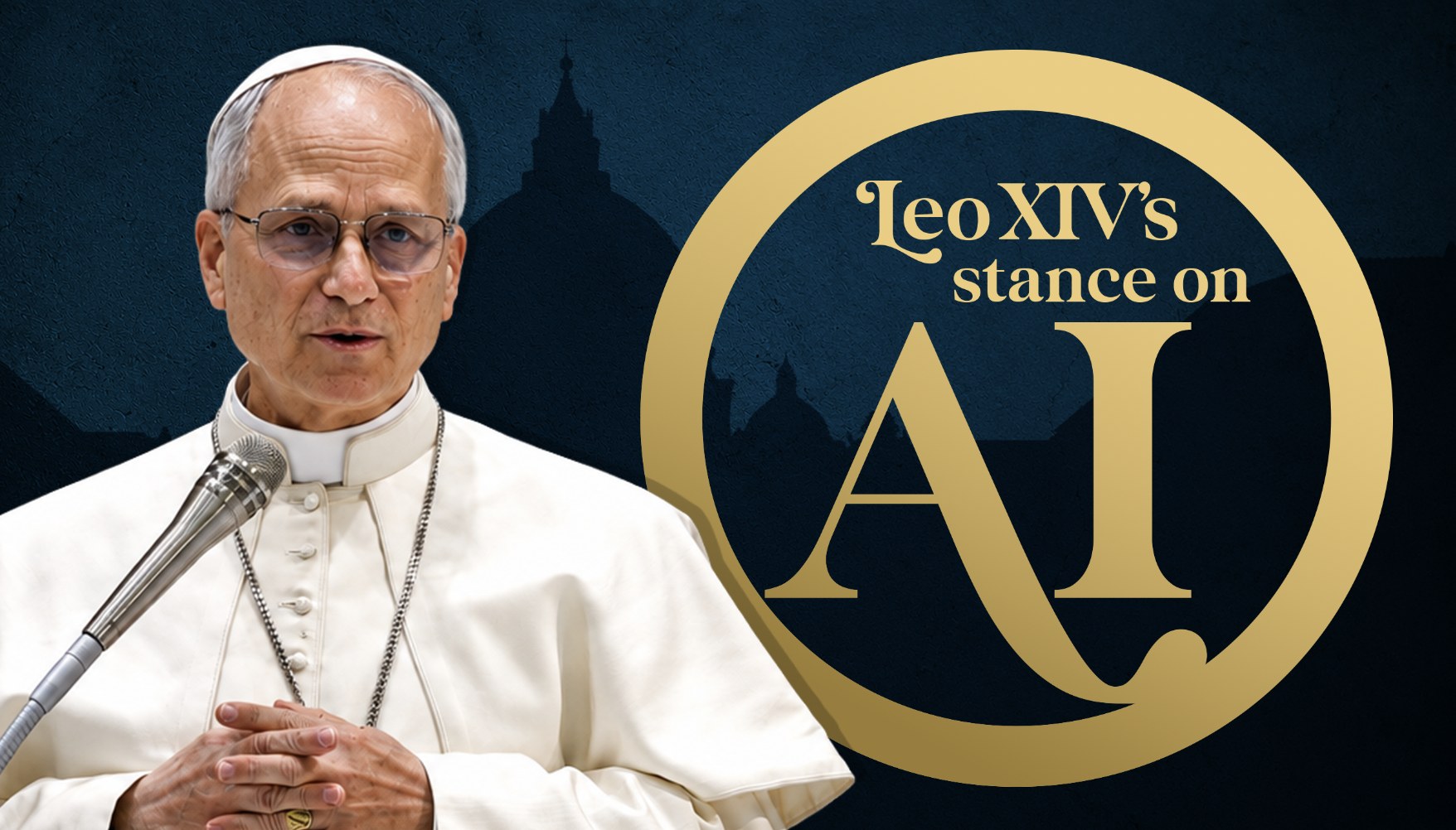 Pope Leo XIV’s stance on AI